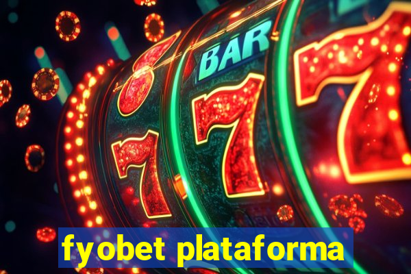 fyobet plataforma